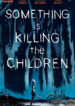 Something is Killing the Children 001-000